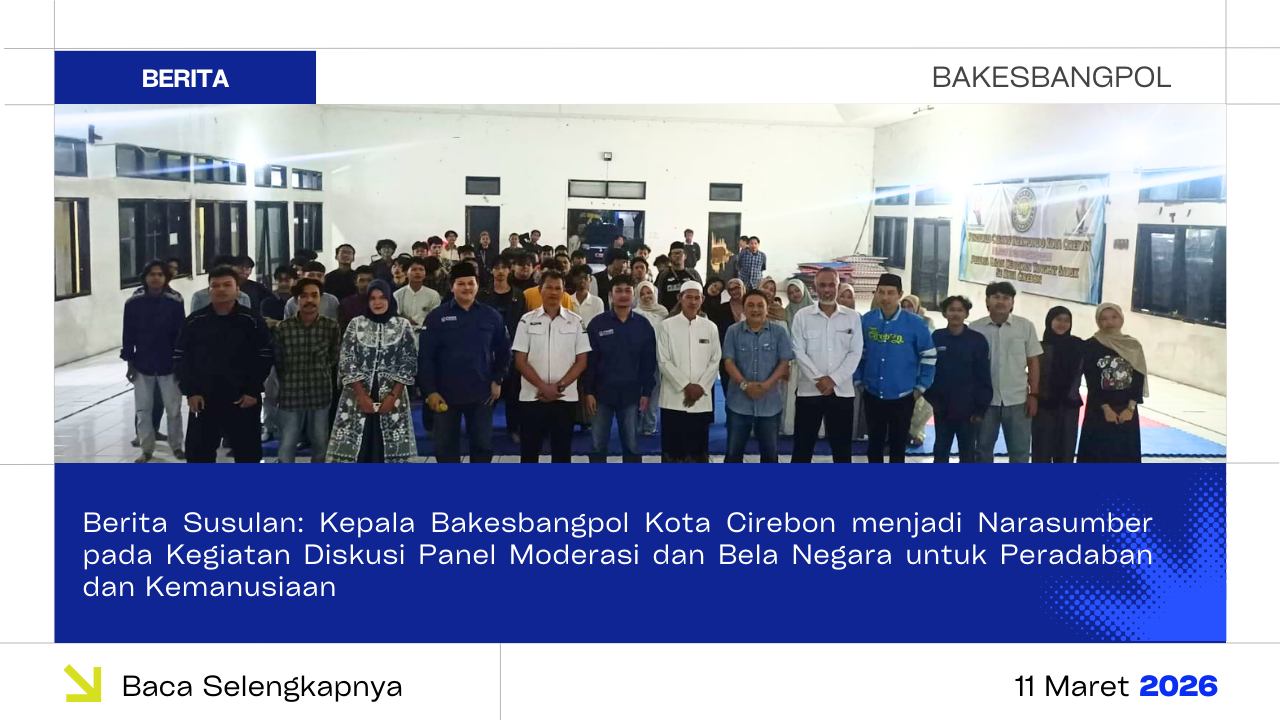 Kepala Bakesbangpol Kota Cirebon menjadi Narasumber pada Kegiatan Diskusi Panel Moderasi dan Bela Negara untuk Peradaban dan Kemanusiaan