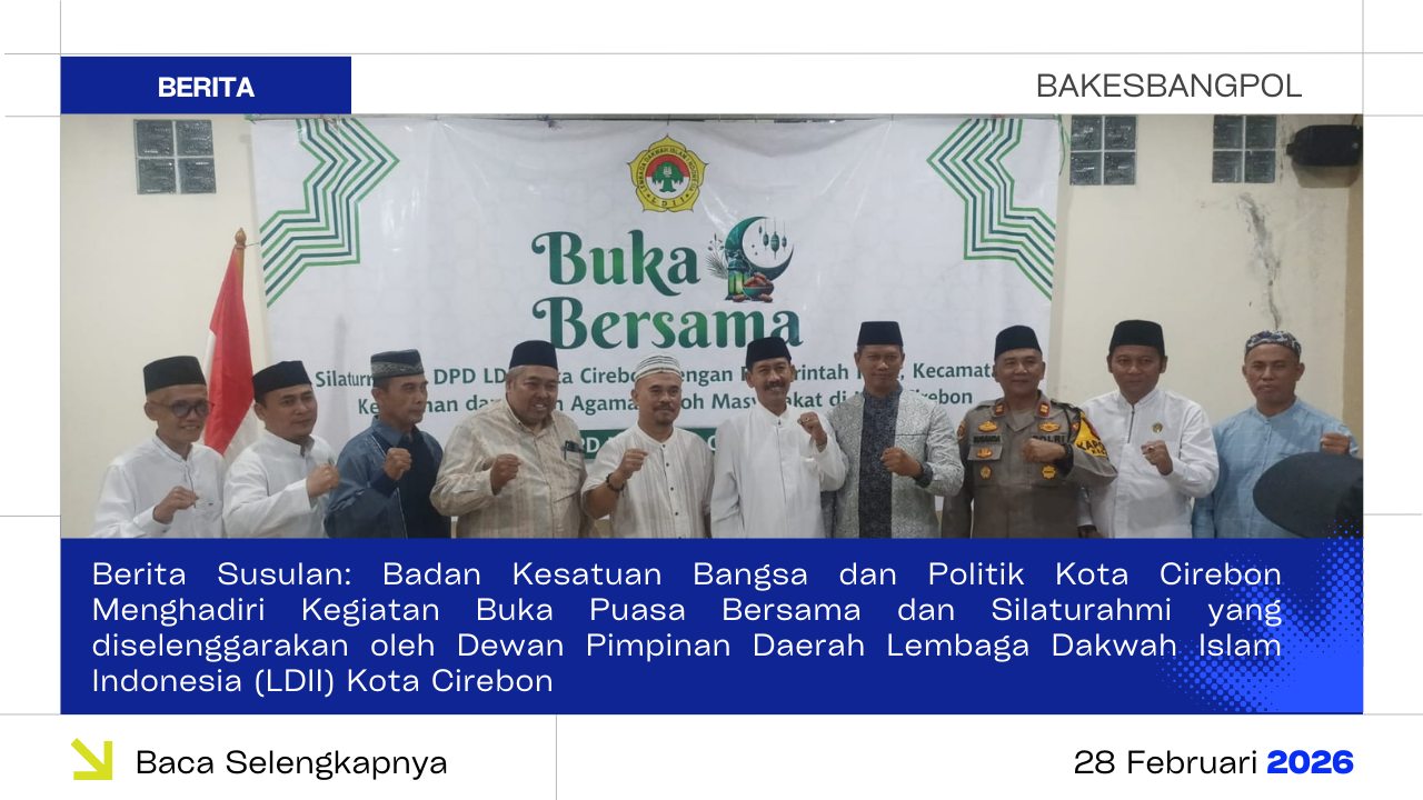 Badan Kesatuan Bangsa dan Politik Kota Cirebon Menghadiri Kegiatan Buka Puasa Bersama dan Silaturahmi yang diselenggarakan oleh Dewan Pimpinan Daerah Lembaga Dakwah Islam Indonesia (LDII) Kota Cirebon