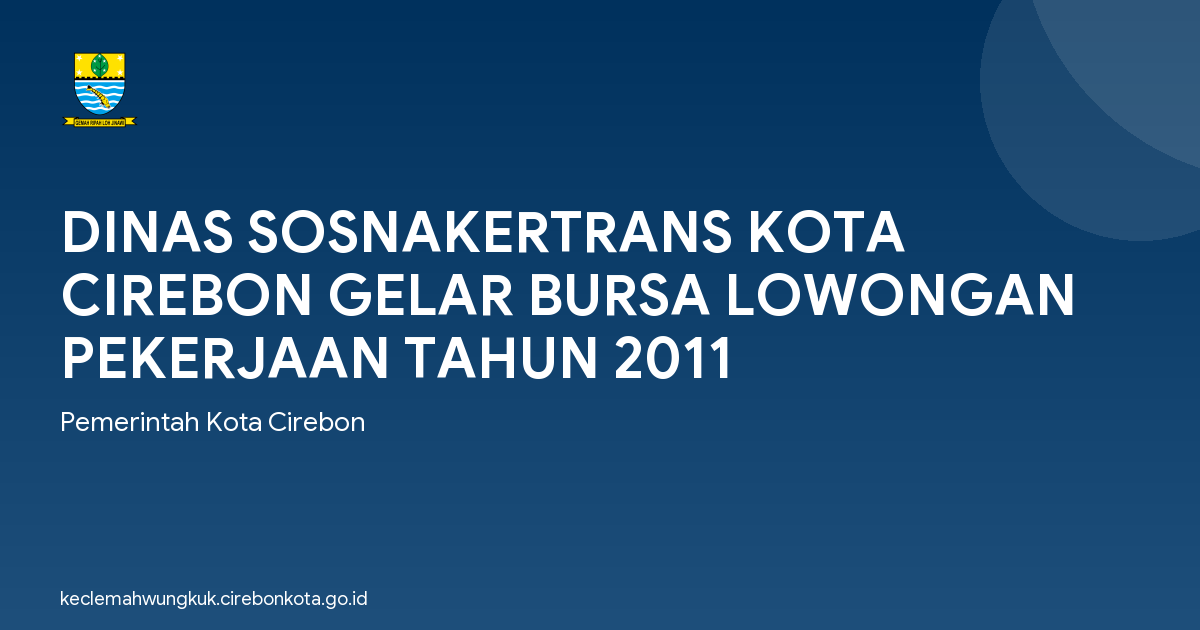 DINAS SOSNAKERTRANS KOTA CIREBON GELAR BURSA LOWONGAN PEKERJAAN TAHUN 2011