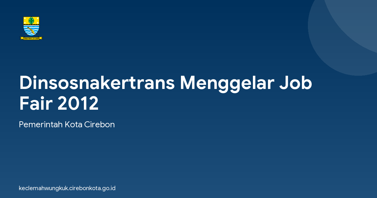 Dinsosnakertrans Menggelar Job Fair 2012