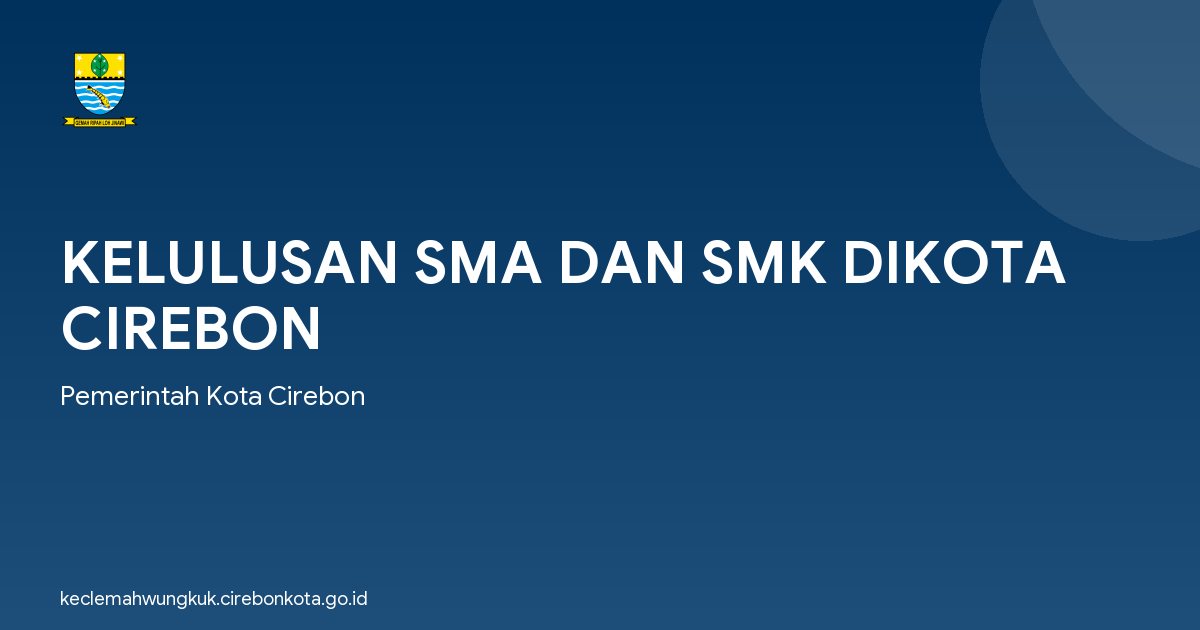 KELULUSAN SMA DAN SMK DIKOTA CIREBON