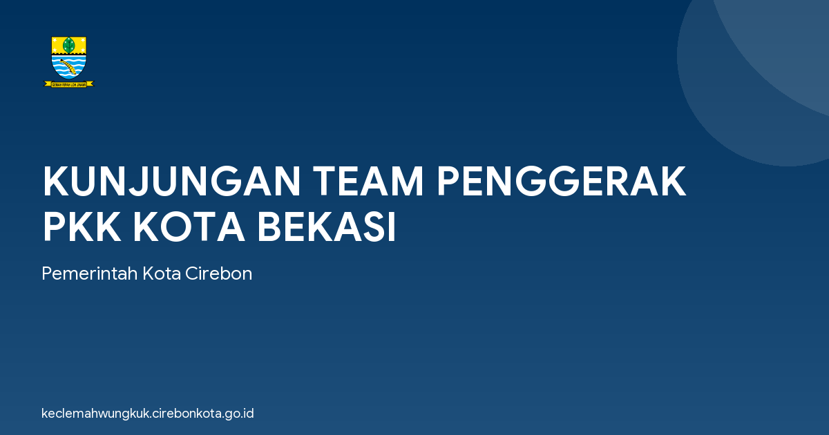 KUNJUNGAN TEAM PENGGERAK PKK KOTA BEKASI
