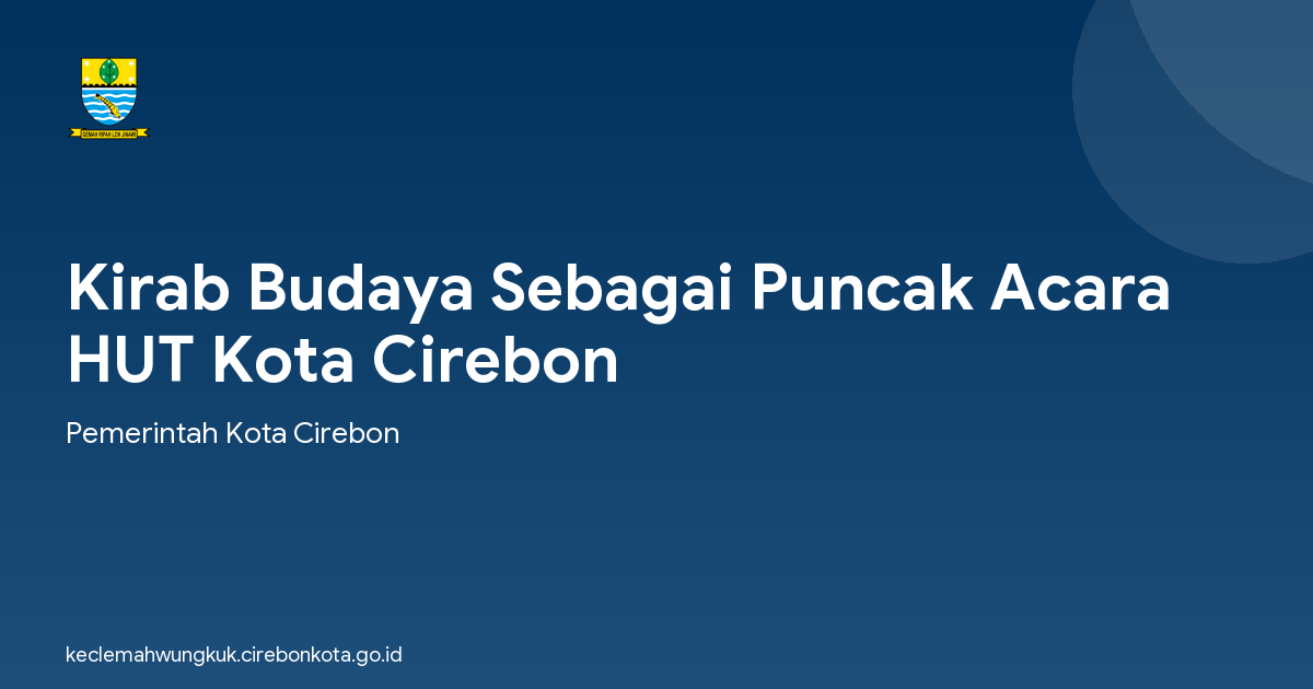 Kirab Budaya Sebagai Puncak Acara HUT Kota Cirebon