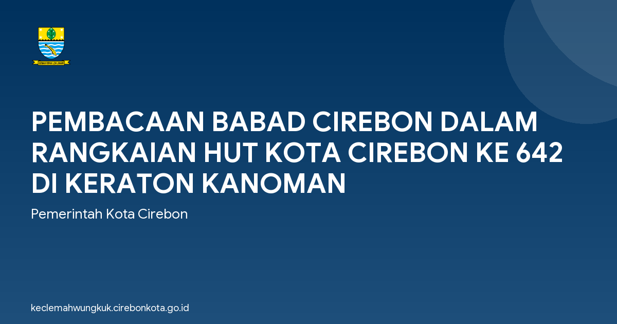 PEMBACAAN BABAD CIREBON DALAM RANGKAIAN HUT KOTA CIREBON KE 642 DI KERATON KANOMAN