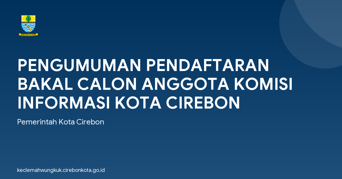 PENGUMUMAN PENDAFTARAN BAKAL CALON ANGGOTA KOMISI INFORMASI KOTA CIREBON