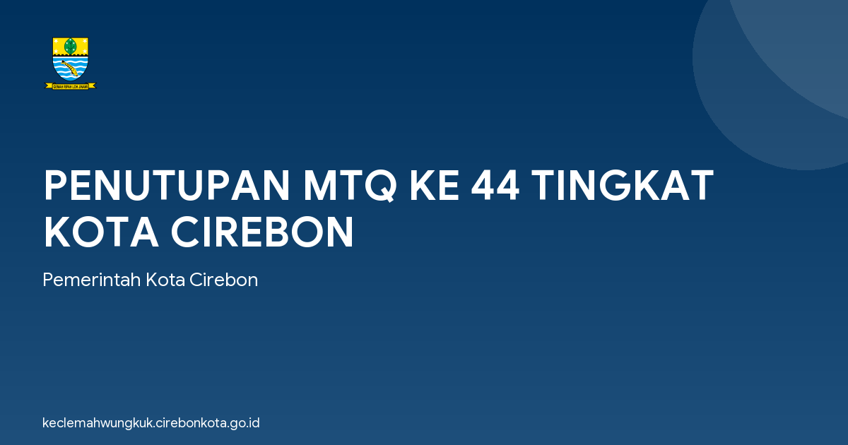 PENUTUPAN MTQ KE 44 TINGKAT KOTA CIREBON