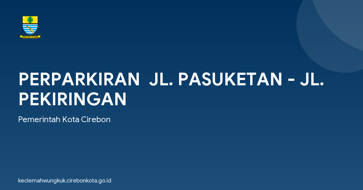 PERPARKIRAN  JL. PASUKETAN - JL. PEKIRINGAN