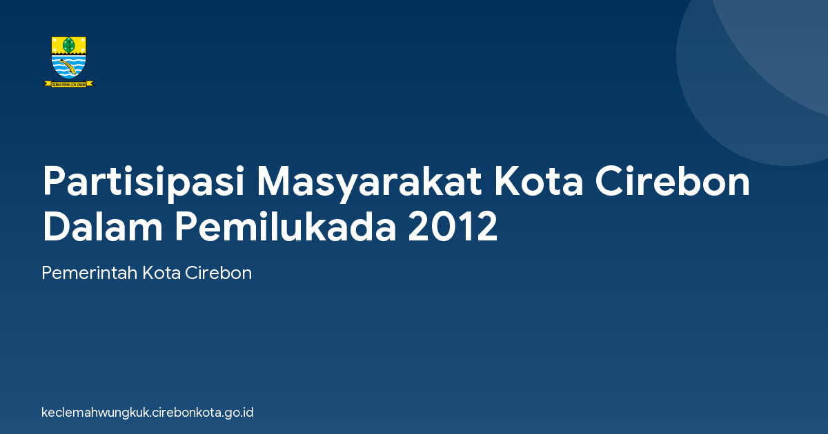 Partisipasi Masyarakat Kota Cirebon Dalam Pemilukada 2012