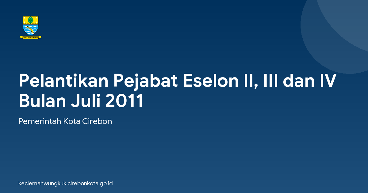 Pelantikan Pejabat Eselon II, III dan IV Bulan Juli 2011