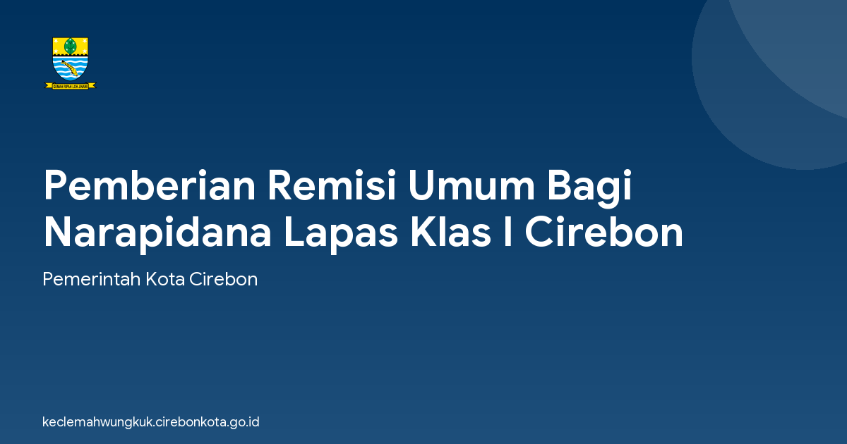 Pemberian Remisi Umum Bagi Narapidana Lapas Klas I Cirebon