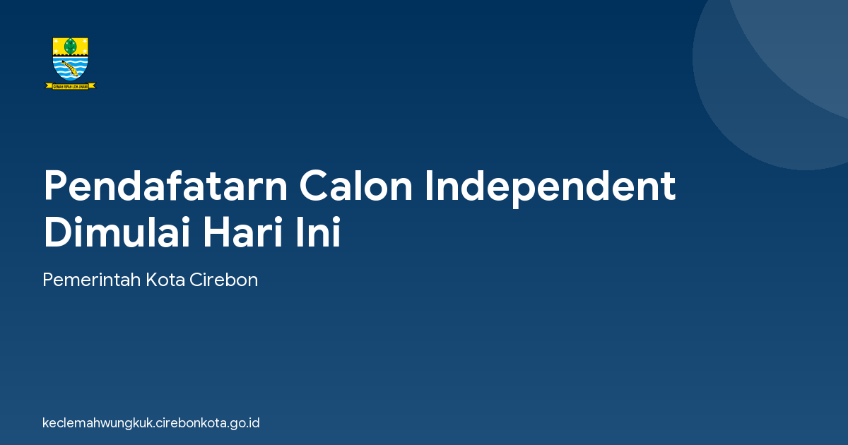Pendafatarn Calon Independent Dimulai Hari Ini