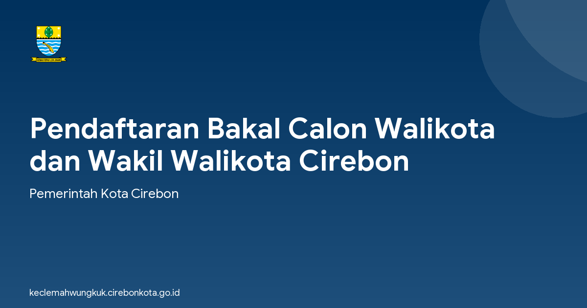 Pendaftaran Bakal Calon Walikota dan Wakil Walikota Cirebon