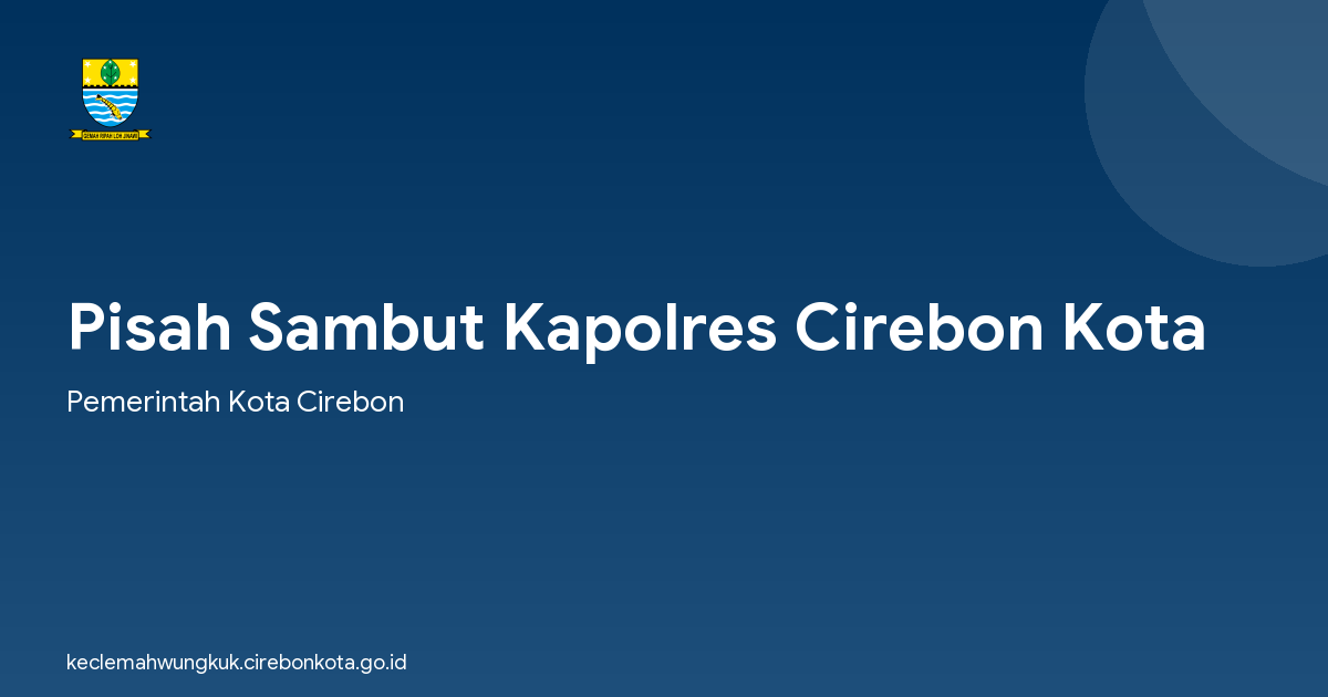 Pisah Sambut Kapolres Cirebon Kota
