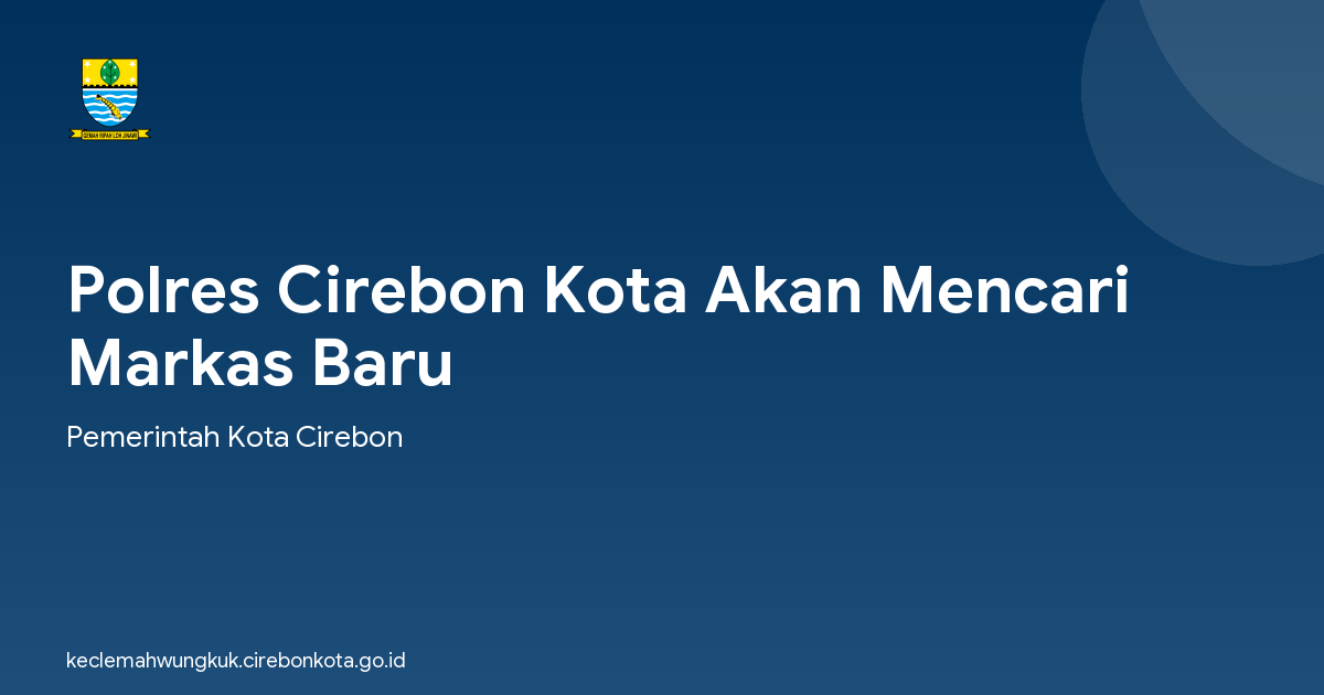 Polres Cirebon Kota Akan Mencari Markas Baru