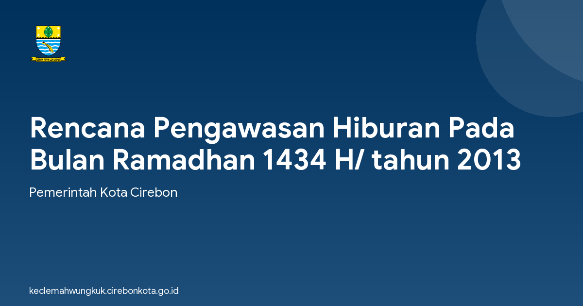 Rencana Pengawasan Hiburan Pada Bulan Ramadhan 1434 H/ tahun 2013