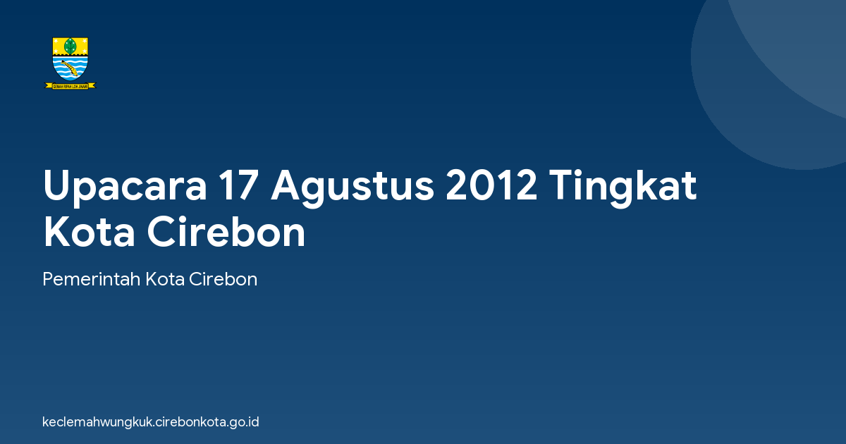 Upacara 17 Agustus 2012 Tingkat Kota Cirebon