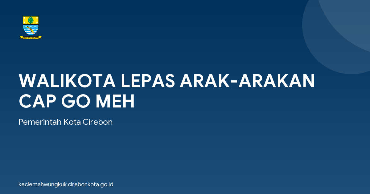 WALIKOTA LEPAS ARAK-ARAKAN CAP GO MEH
