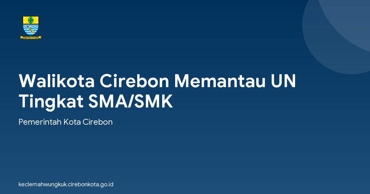 Walikota Cirebon Memantau UN Tingkat SMA/SMK