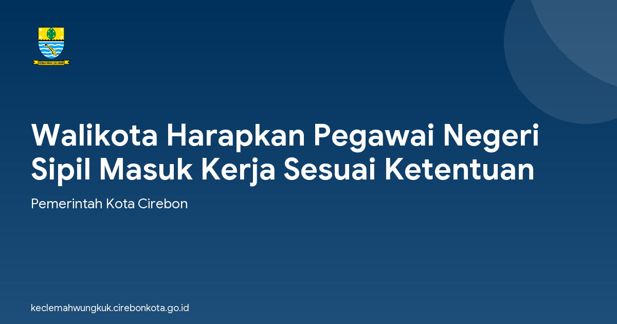 Walikota Harapkan Pegawai Negeri Sipil Masuk Kerja Sesuai Ketentuan